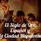 EL SIGLO DE ORO ESPAñOL Y LA CIUDAD HISPALENSE
