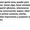 QUEDADA para conocer gente, hacer amistades, conversación, tapear, divertirse, actividades, abierto a iniciativas, respeto mutuo. Grupo dinámico. 