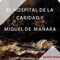 LA IGLESIA DEL HOSPITAL DE LA CARIDAD Y MIGUEL DE MAñARA.